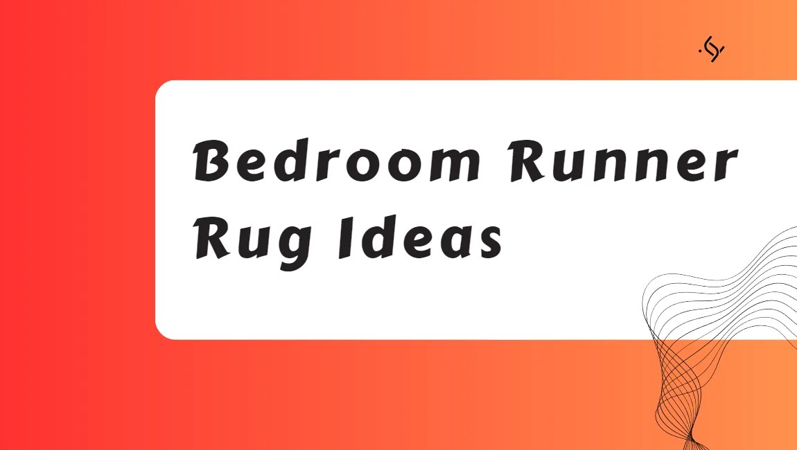 Bedroom Runner Rug Ideas How to Choose and Use Them in Your Space