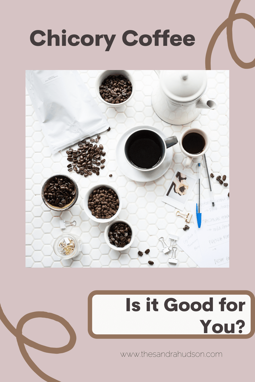 Sandra Hudson Chicory Coffee Benefits and Why You Should Try It