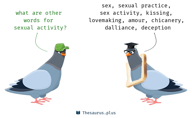 Sexual activity Synonyms and Sexual activity Antonyms. Similar and