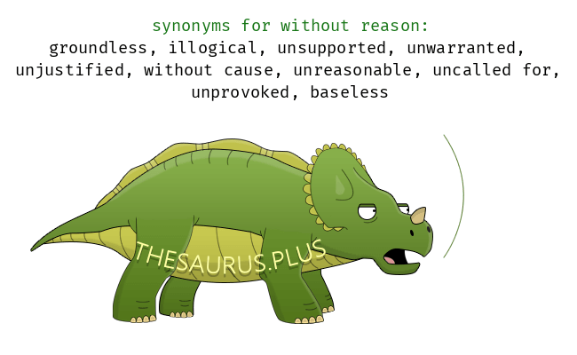 48 Without reason Synonyms. Similar words for Without.
