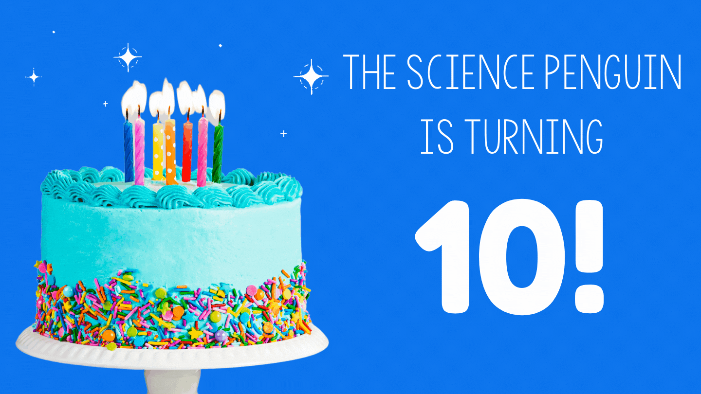 Happy Birthday Science Penguin! — The Science Penguin PRIMARY