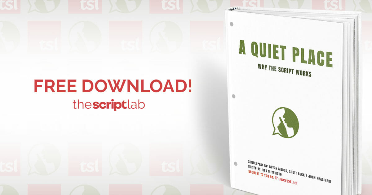 Free Download Why the Script Works A QUIET PLACE The Script Lab