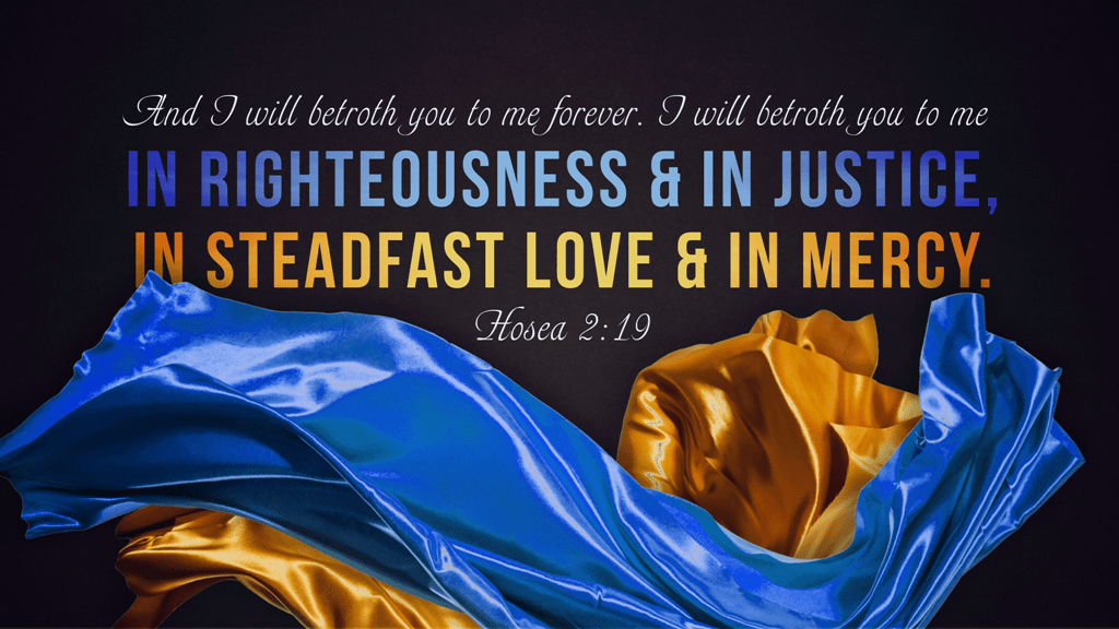 Bible Art Hosea 17 In Righteousness and in Justice, In Steadfast Love