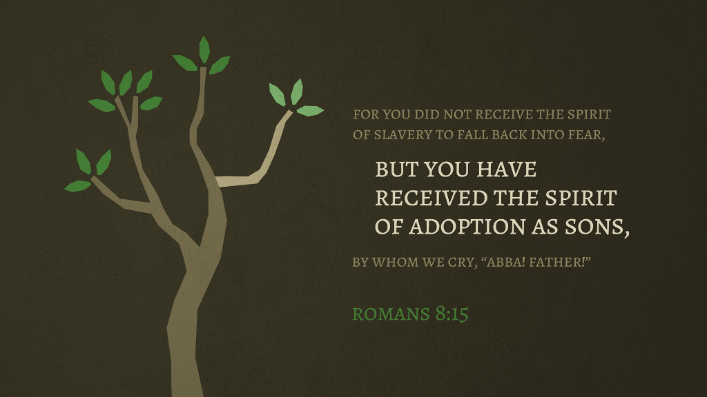 Bible Art Romans 810 You have received the Spirit of adoption as sons