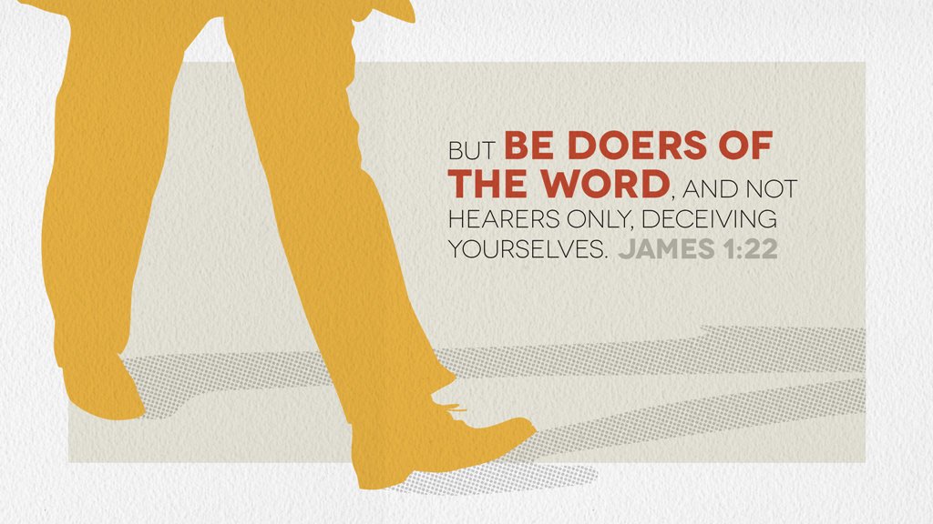 Bible Art James 15 Be doers of the Word and not hearers only The