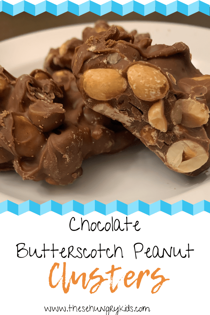 Chocolate Butterscotch Peanut Clusters These Hungry Kids
