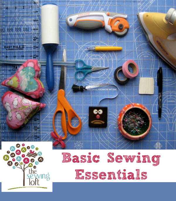 Basic Sewing Essentials The Sewing Loft