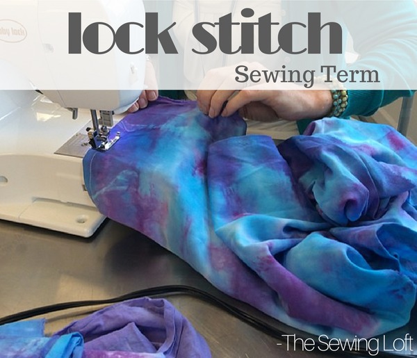 Lock Stitch Sewing Term The Sewing Loft
