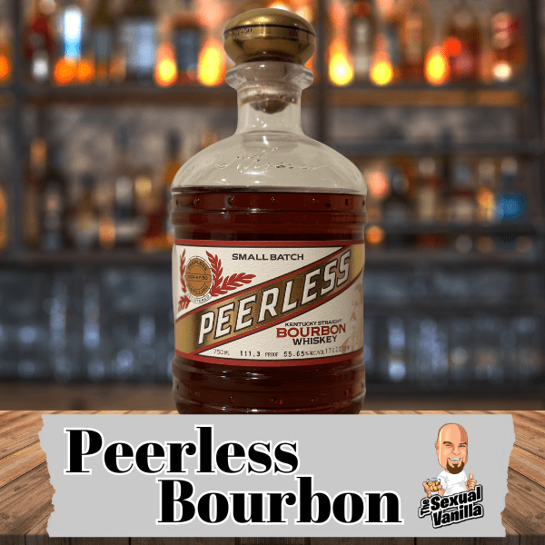 Peerless Bourbon Review The Sexual Vanilla
