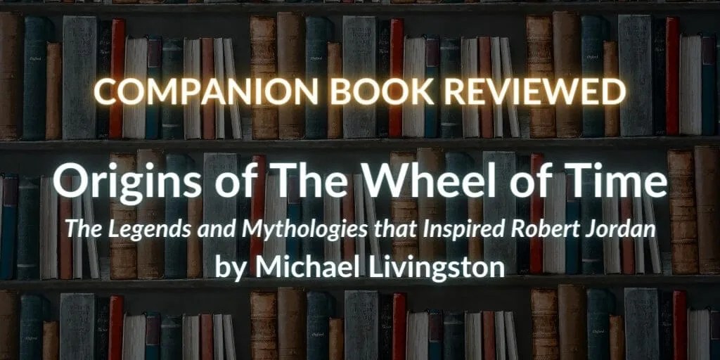Origins of The Wheel of Time Your Complete Review & Guide