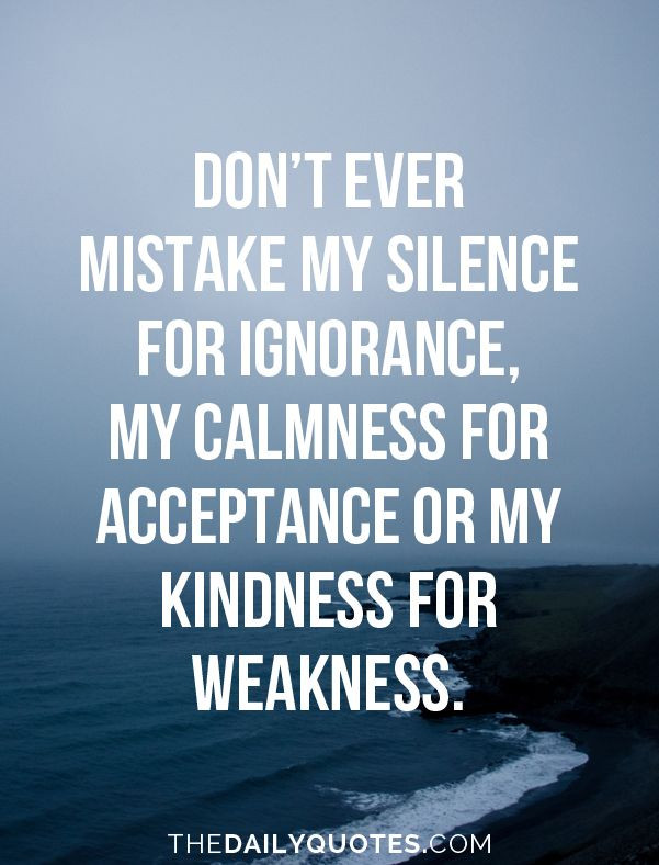 24 Best Don T Mistake My Kindness for Weakness Quote