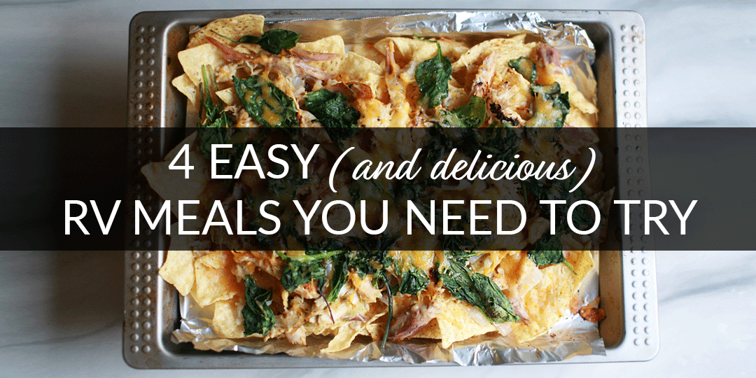 4 Easy (and Delicious) RV Meals You Need to Try The Simple Venture