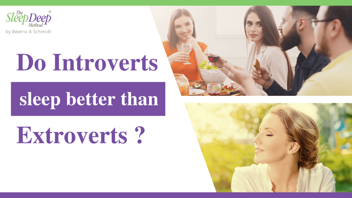 Do Introverts Sleep Better Than Extroverts? The Sleep Deep Method