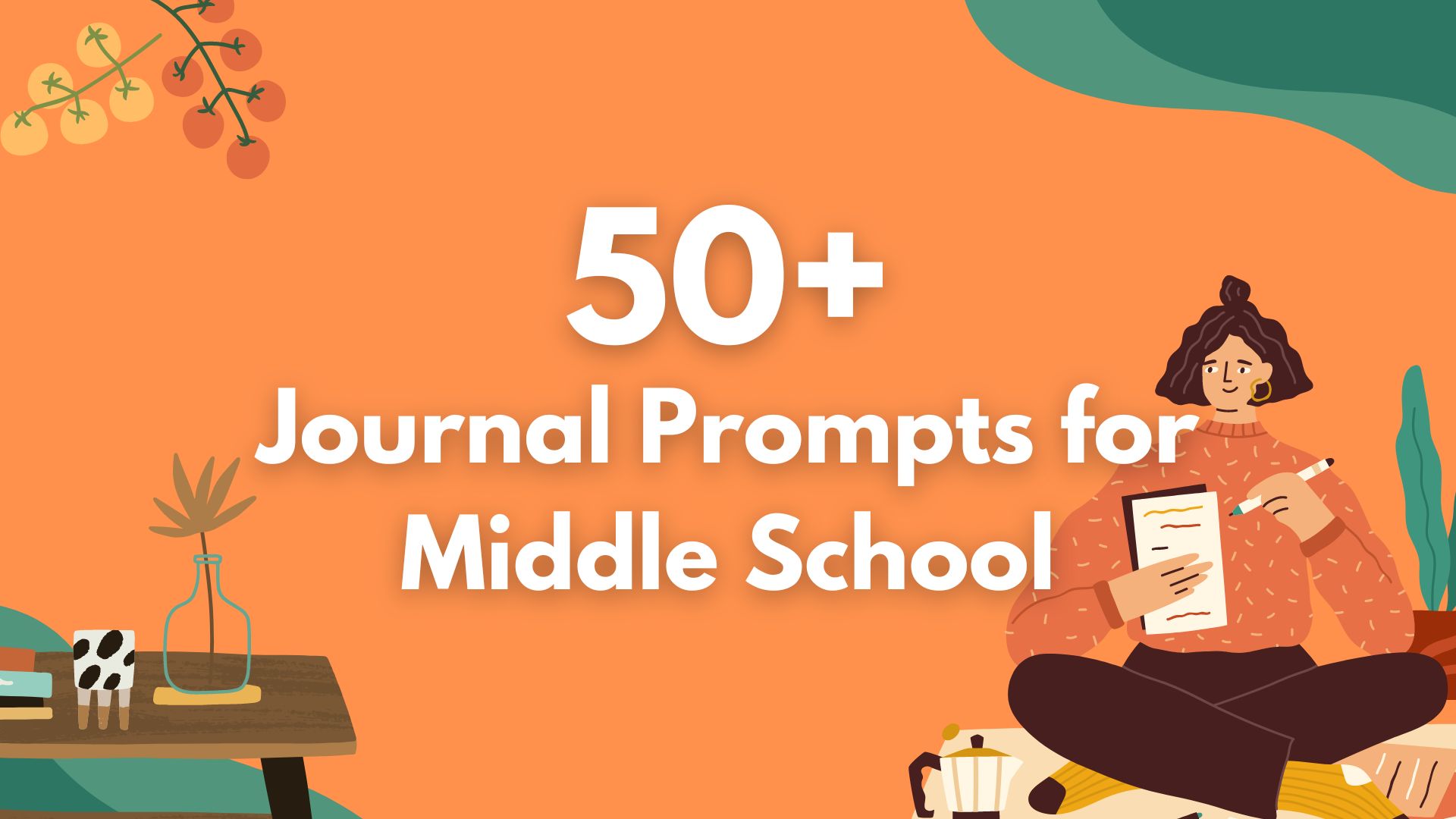 50+ Inspiring Journal Prompts for Middle School Softcorner