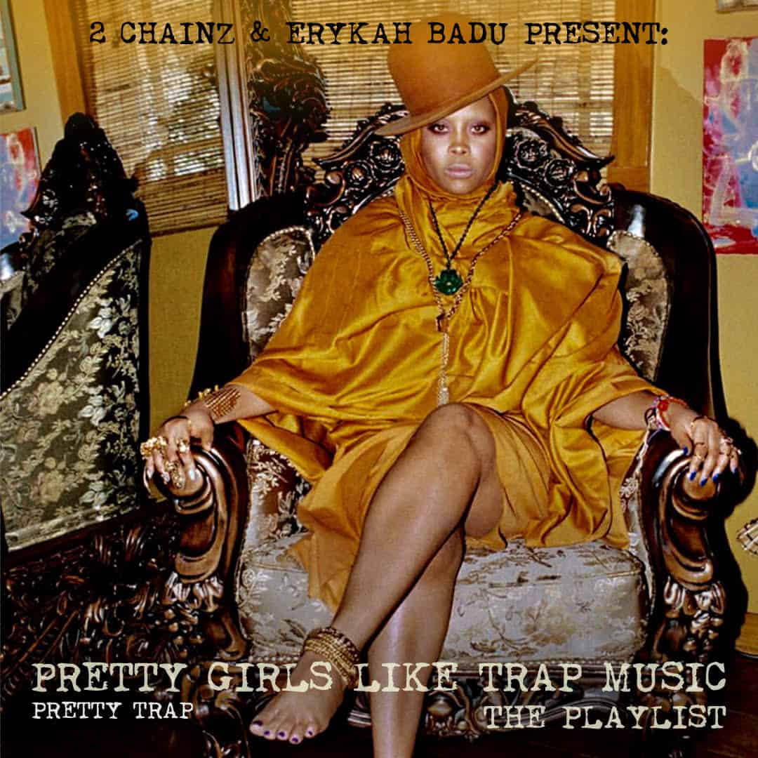 2 Chainz And Erykah Badu Drop The ‘Pretty Girls Like Trap Music