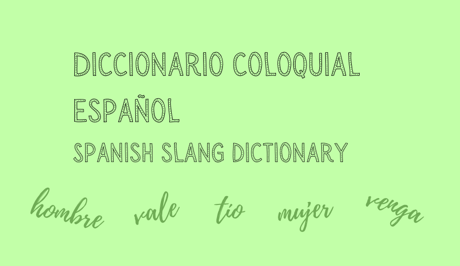 Spanish Slang Dictionary The Spanish Pro