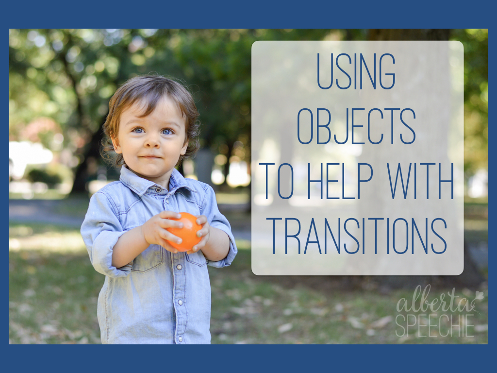 Using Objects to help with Transitions in the Classroom The Speech Meadow