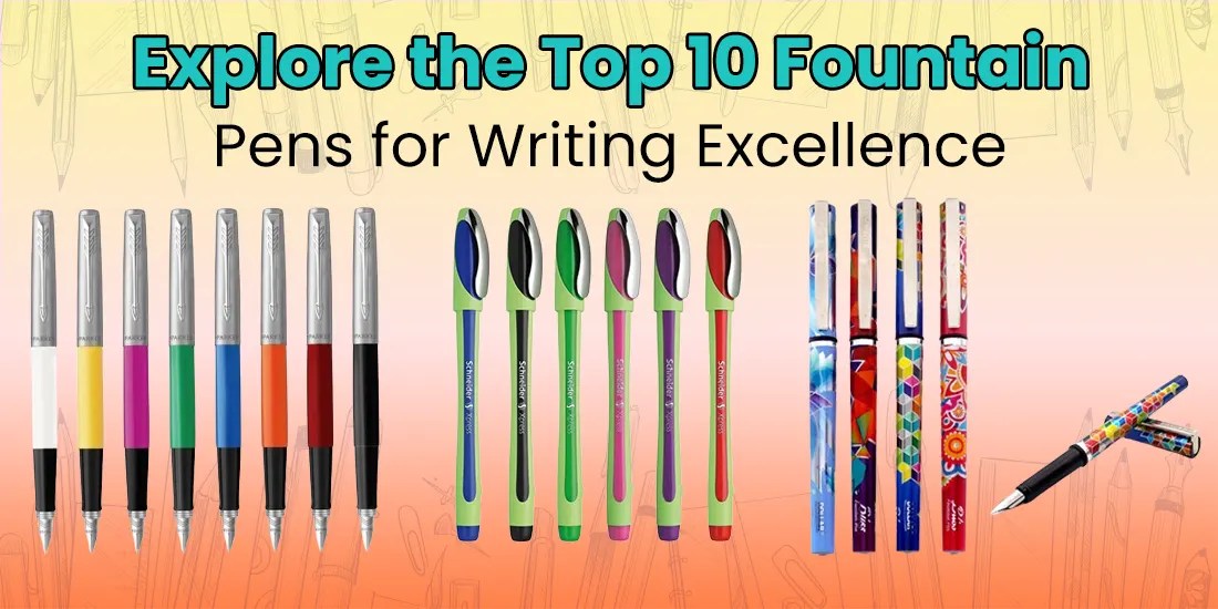 Explore the Top 10 Fountain Pens for Writing Excellence The Stationers