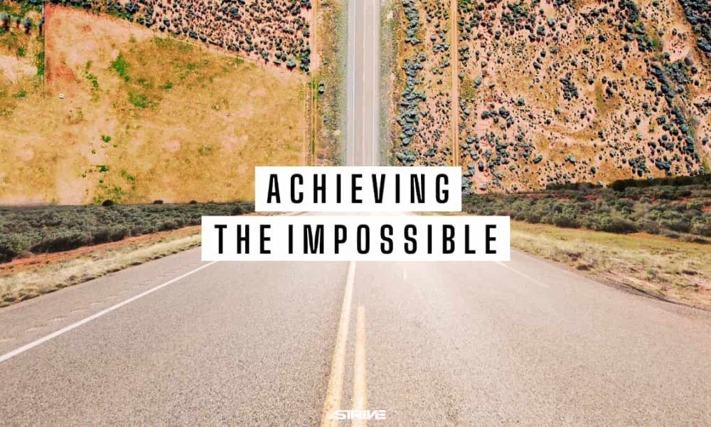 40 Quotes To Inspire You To Achieve The Impossible The STRIVE