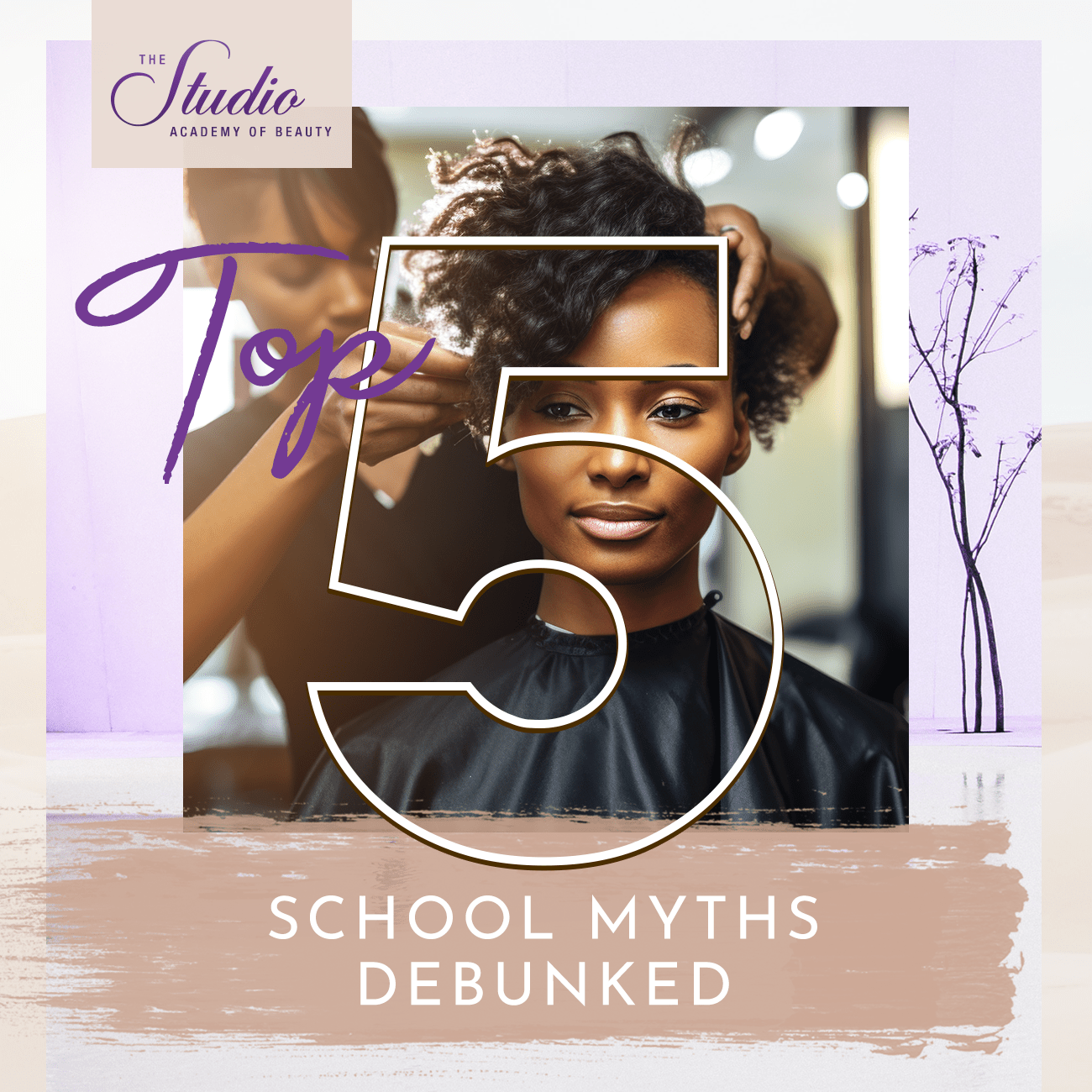 Top 5 Beauty School Myths Debunked The Studio Academy of Beauty(03)