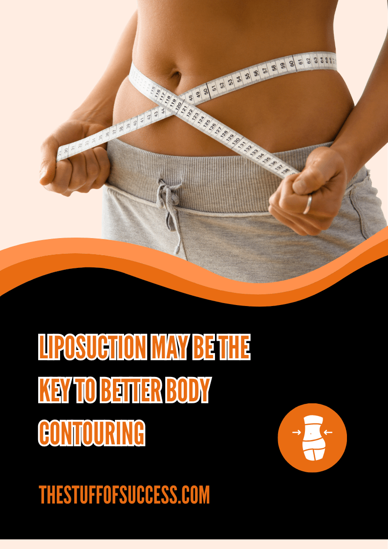 Liposuction May Be the Key to Better Body Contouring ⋆ The Stuff of Success
