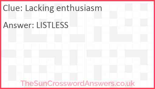 Lacking enthusiasm crossword clue TheSunCrosswordAnswers.co.uk