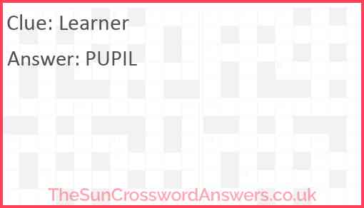 Learner crossword clue TheSunCrosswordAnswers.co.uk