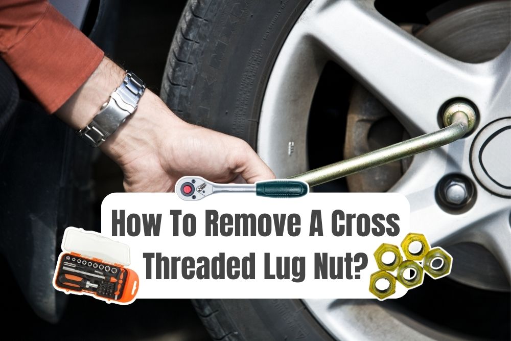 How To Remove Cross Threaded Lug Nut: Seized Wheel Studs?