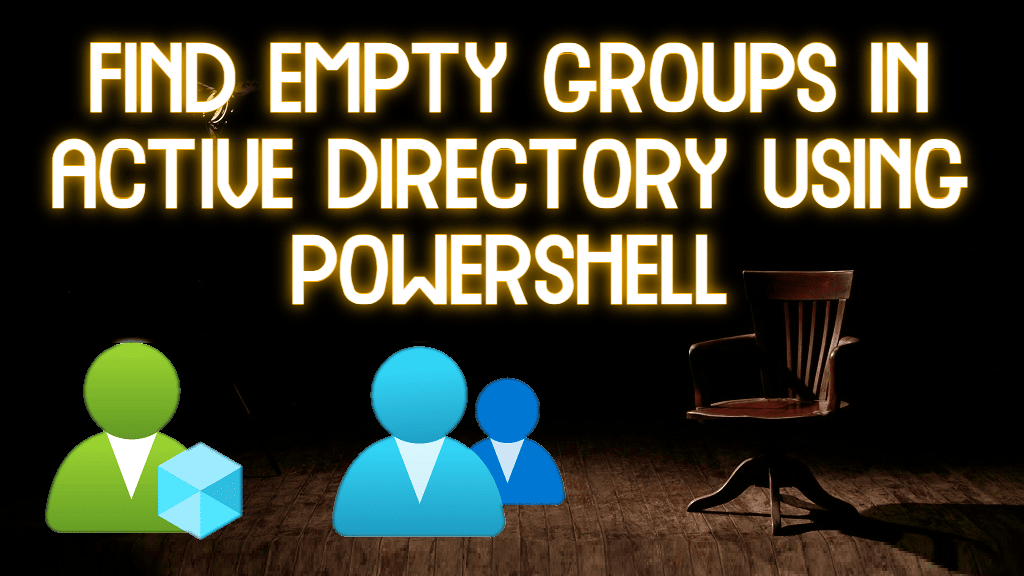 Find Empty Groups in Active Directory using PowerShell