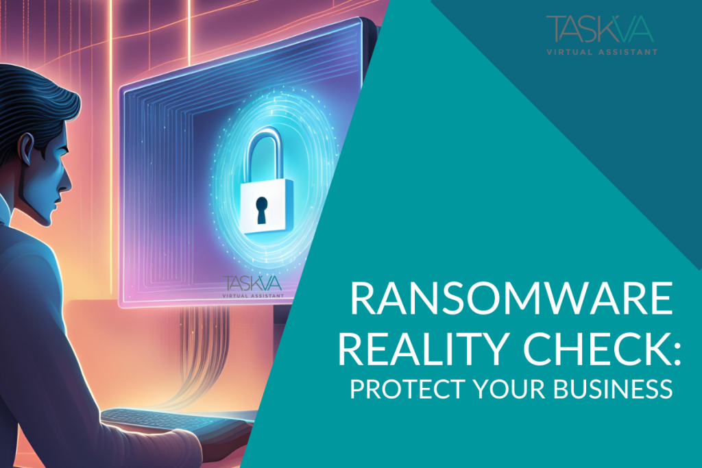 Ransomware Reality Check Protect Your Business TASK Virtual