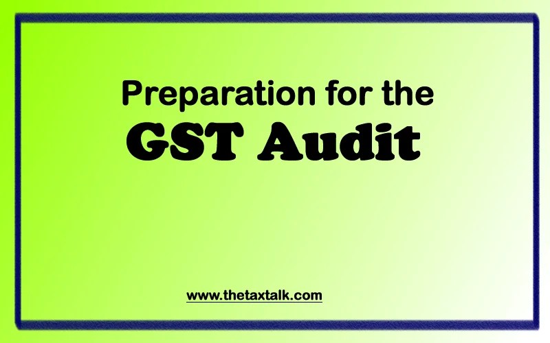 GST Annual return Preparation for the GST Audit GST