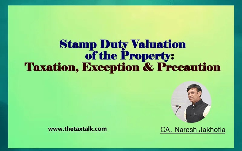 Stamp Duty Valuation of the Property Taxation, Exception & Precaution