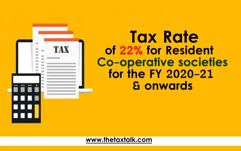 Tax Rate of 22 for Resident Cooperative societies for the FY 202021