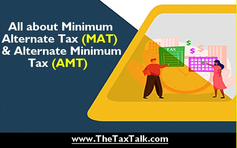 All about Minimum Alternate Tax (MAT) & Alternate Minimum Tax (AMT)