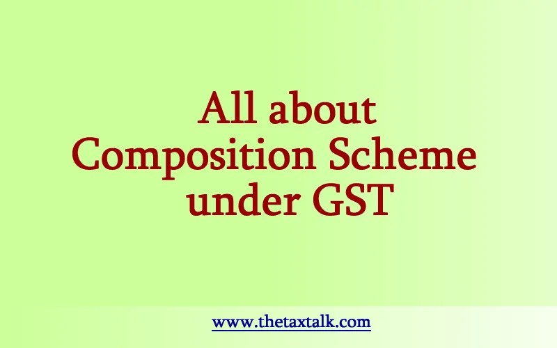 All about Composition Scheme under GST