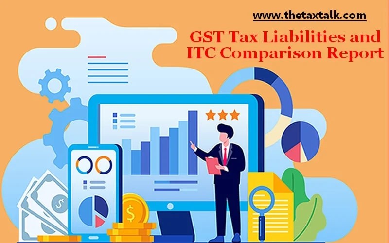 GST Tax Liabilities and ITC Comparison Report
