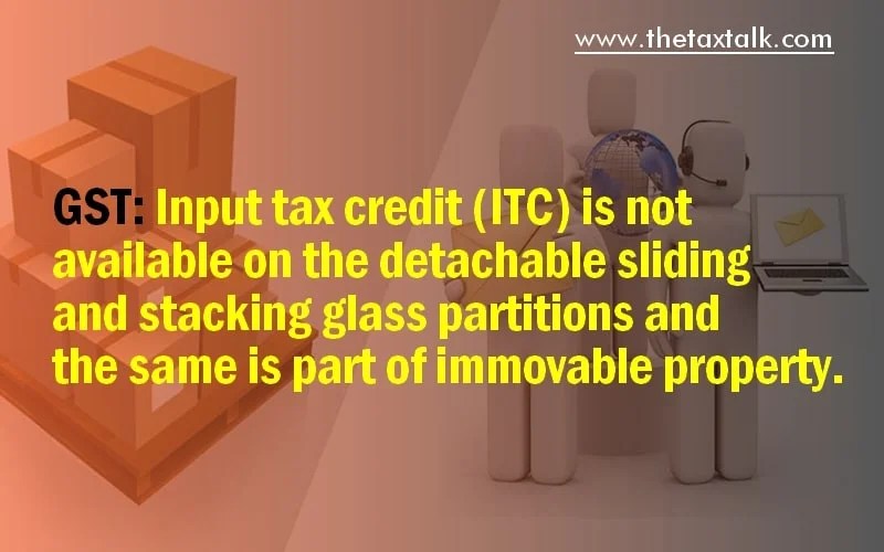 GST Input tax credit (ITC) is not available on the detachable sliding