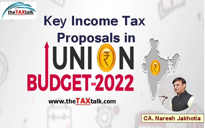 Key Tax Proposals in Union Budget 2022 The Tax Talk Key