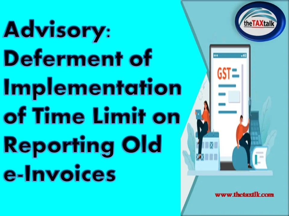 Advisory Deferment of Implementation of Time Limit on Reportin