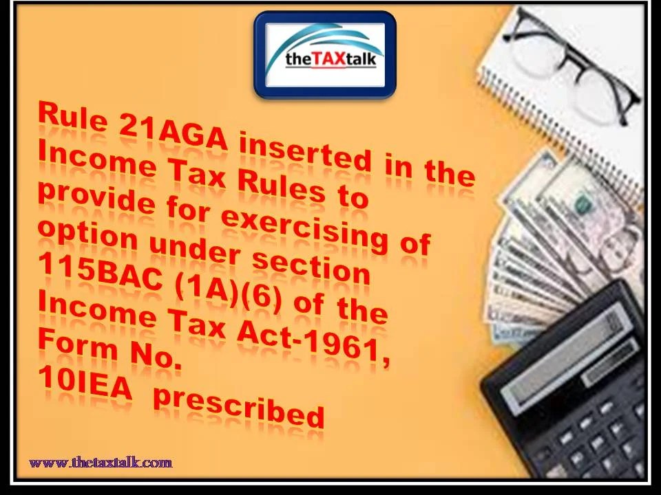 Rule 21AGA inserted in the Tax Rules to provide for