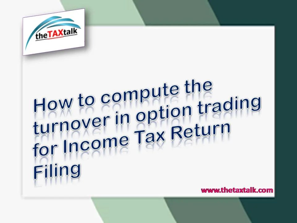How to compute the turnover in option trading for Tax Retu