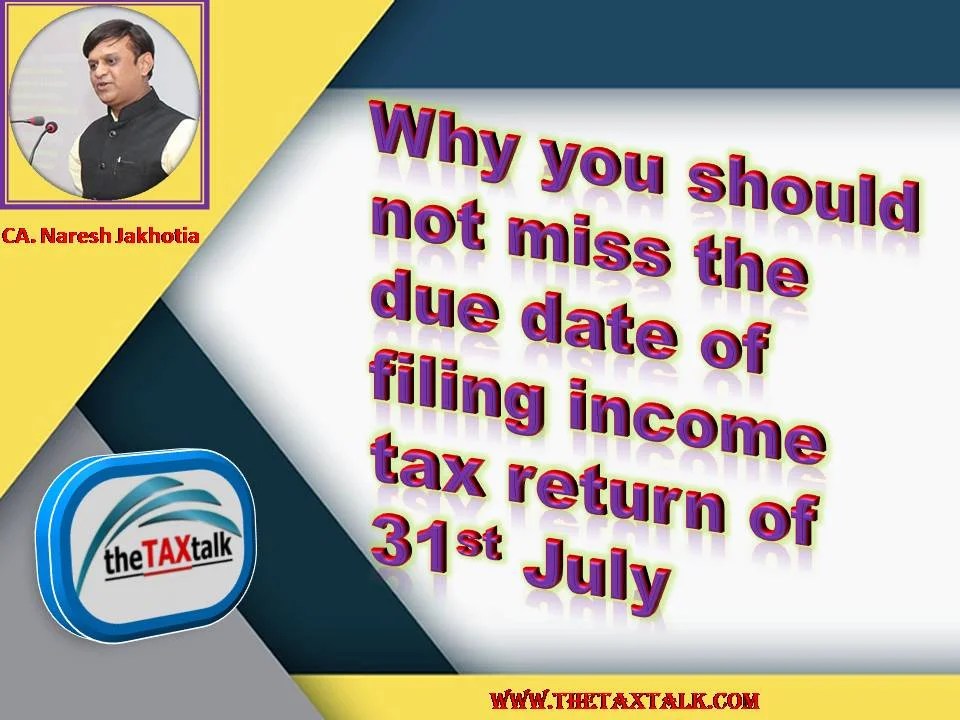 Why you should not miss the due date of filing tax return of