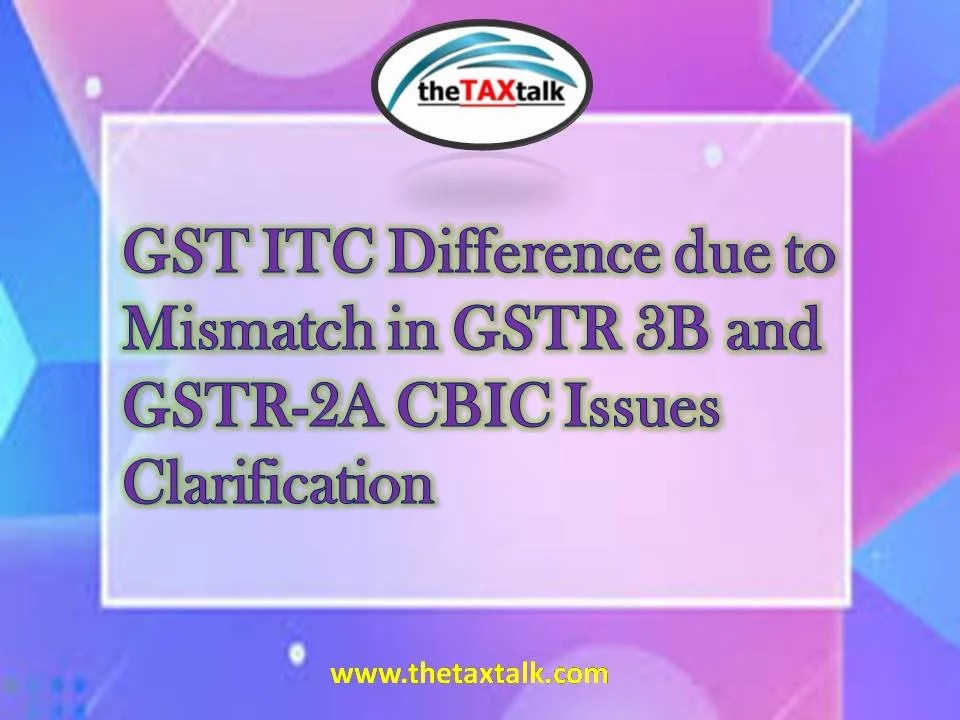 GST ITC Difference due to Mismatch in GSTR 3B and GSTR2A