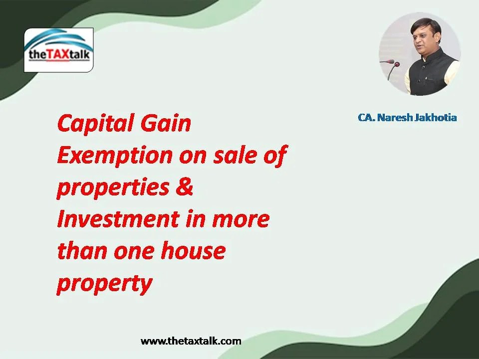 Capital Gain Exemption on sale of properties & Investment in more
