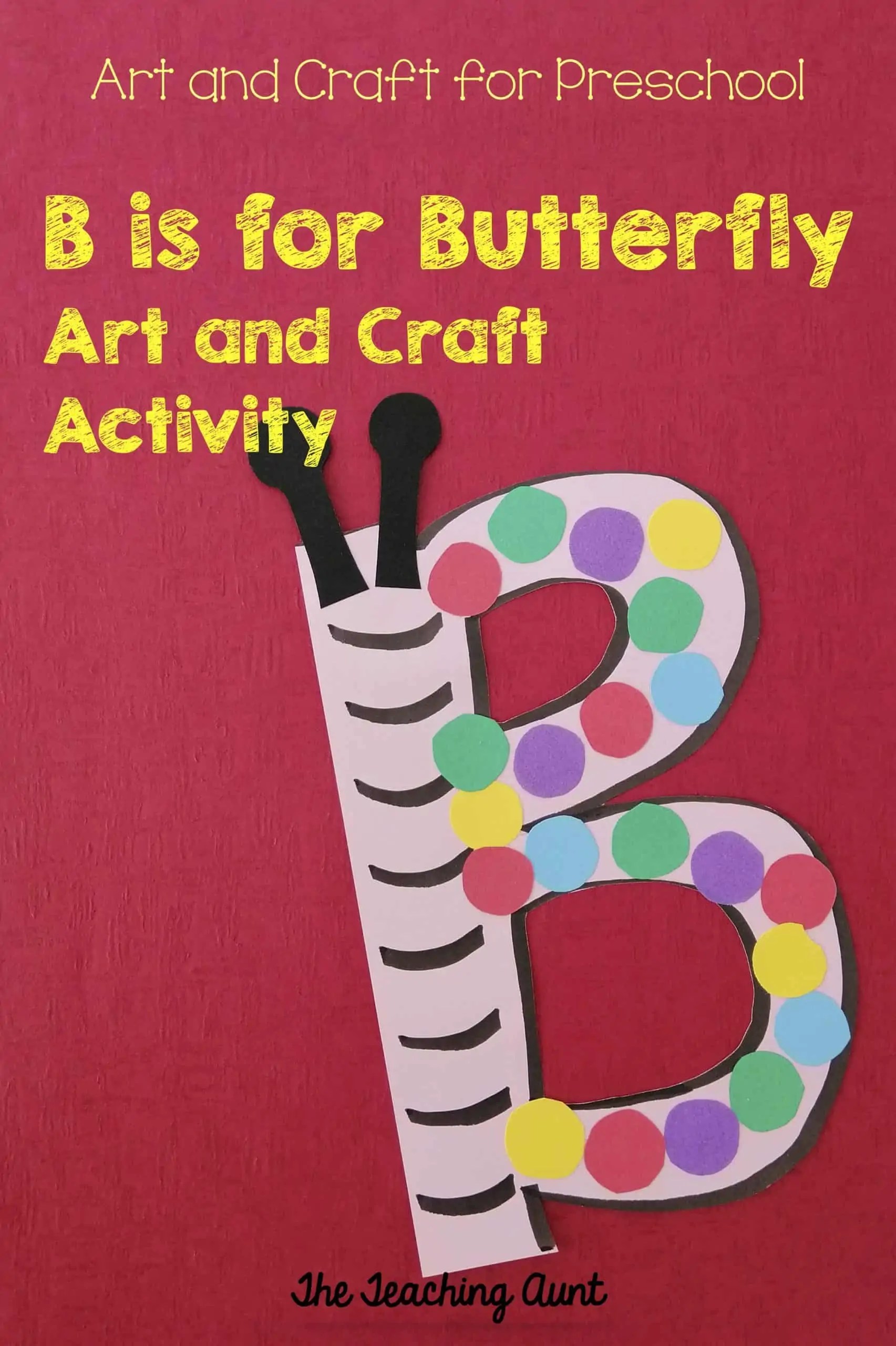B is for Butterfly Art and Craft The Teaching Aunt