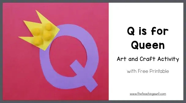 Q is for Queen Art and Craft The Teaching Aunt