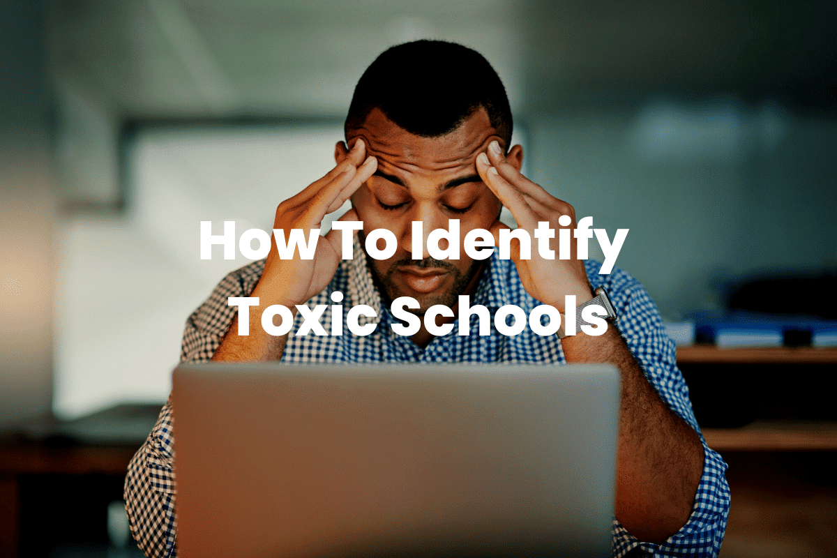 How To Identify Toxic Schools The Teaching Couple