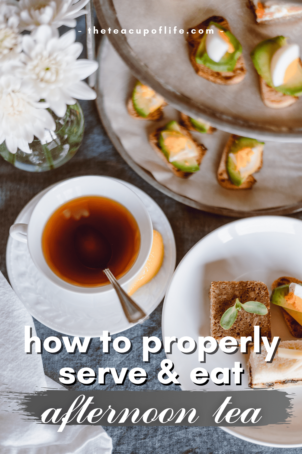 How to Properly Serve & Eat Traditional Afternoon Tea The Cup of Life