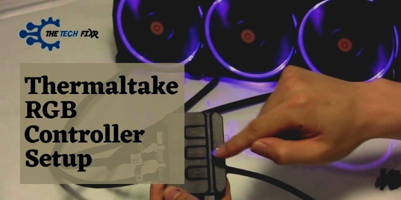 Thermaltake RGB Controller Setup in Just 3 Simple Steps