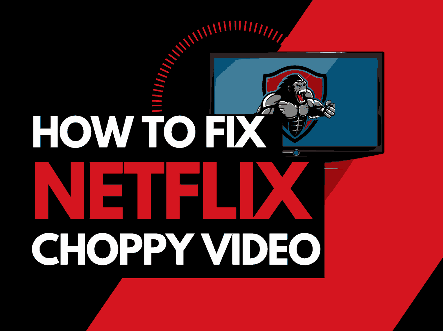 Netflix Choppy Video (How To Fix It!) The Tech Gorilla